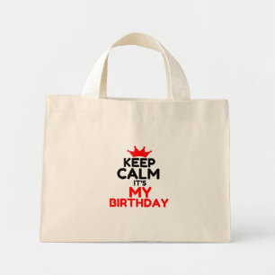 KEEP CALM IT'S MY BIRTHDAY MINI TOTE BAG