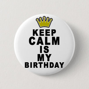 Keep Calm Its My Birthday.png 2 Inch Round Button