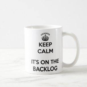 Keep Calm its on the Backlog Coffee Mug