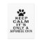 Keep Calm Its Only A Japanese Chin