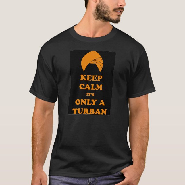 Keep Calm its only a Turban T-Shirt (Front)