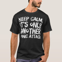 Keep Calm It's Only Another Panic Attack Pullover 