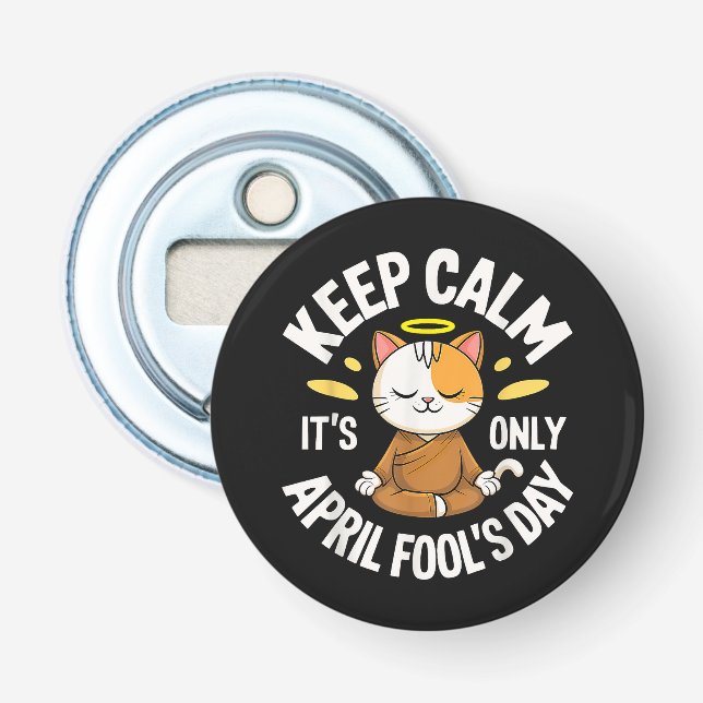 Keep Calm it's only April Fool's Day Bottle Opener (Front)