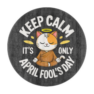 Keep Calm it's only April Fool's Day Cutting Board
