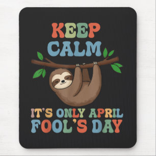 keep calm it's only April fool's day Mouse Pad