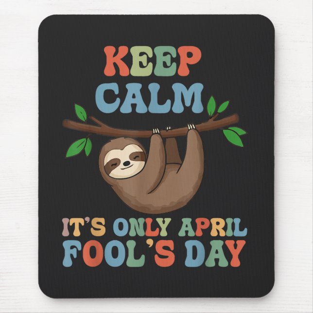 keep calm it's only April fool's day Mouse Pad (Front)