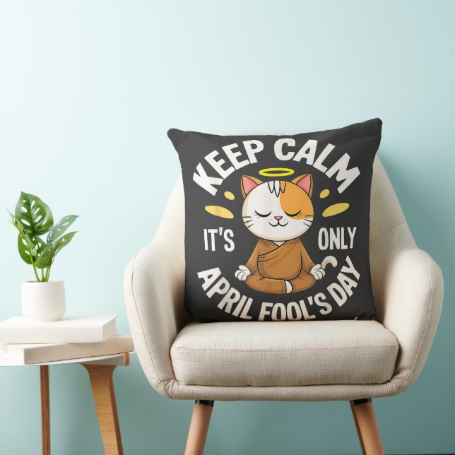 Keep Calm it's only April Fool's Day Throw Pillow (Chair)