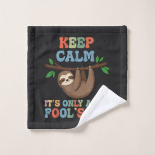 keep calm it's only April fool's day Wash Cloth