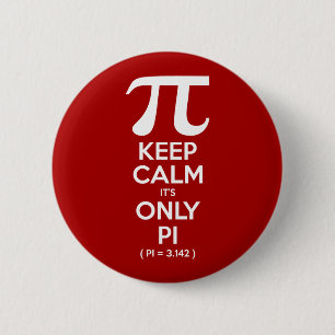 Keep Calm It's Only Pi (Pi = 3.142) 2 Inch Round Button