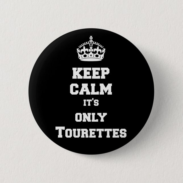 Keep calm it's only Tourettes 2 Inch Round Button (Front)