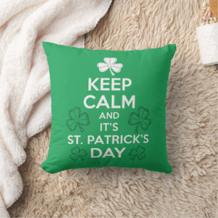 Keep Calm It's St Patricks Day Irish  Throw Pillow
