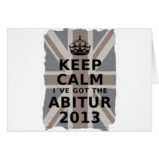 KEEP CALM I'VE GOT THE ABITUR 2013 (Devant horizontal)