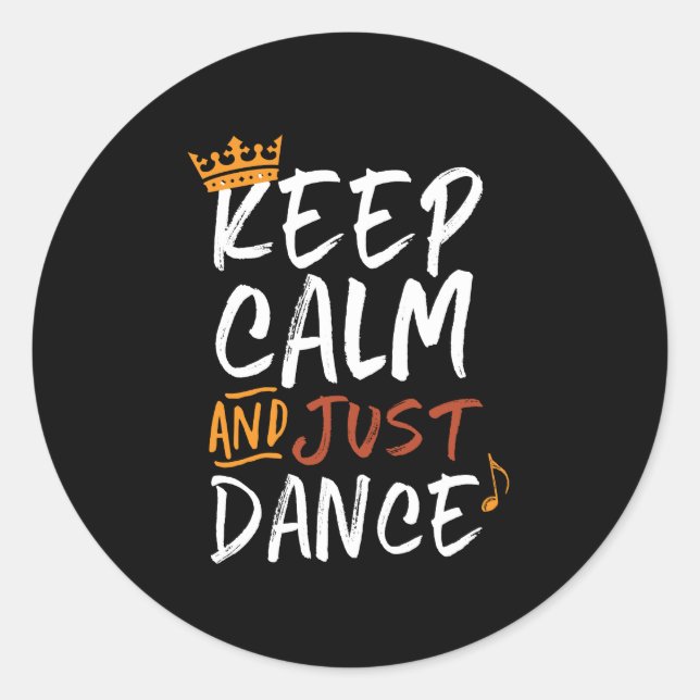 Keep Calm Just Dance Dancing Dancer Classic Round Sticker (Front)