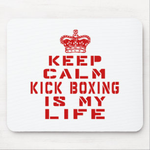 Keep calm Kick Boxing is my life Mouse Pad