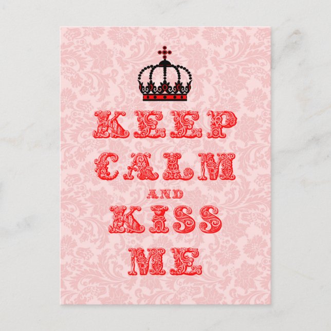 Keep Calm & Kiss Me- Pink & Red Floral Damasks Postcard (Front)