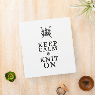 Keep Calm Knit On Pattern Organizer Binder