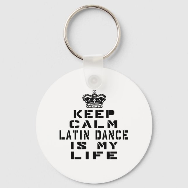 Keep calm Latin dance is my life Keychain (Front)