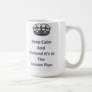 Keep Calm Lesson Plan Teacher Mug