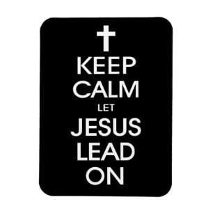 Keep Calm Let Jesus Lead On - Christian Christ God Magnet