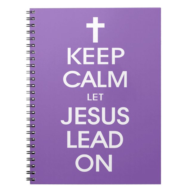 Keep Calm Let Jesus Lead On - Christian Christ God Notebook (Front)