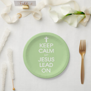 Keep Calm Let Jesus Lead On - Christian Religious Paper Plate