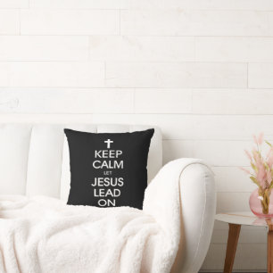 Keep Calm Let Jesus Lead On - Christian Religious Throw Pillow