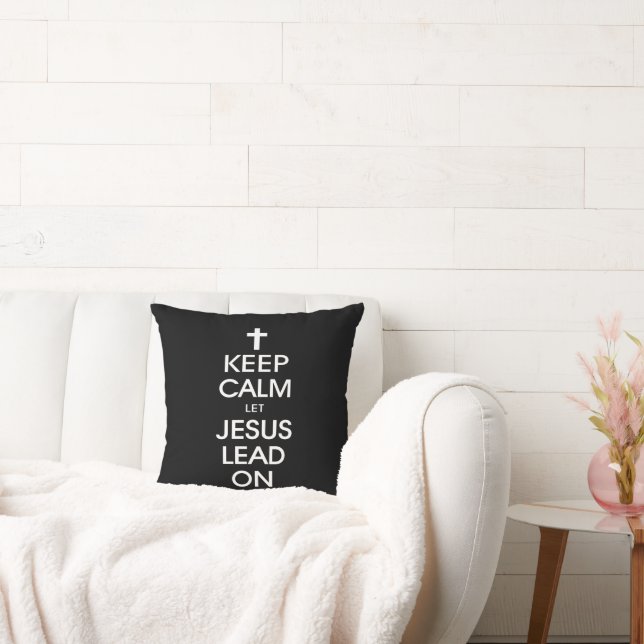 Keep Calm Let Jesus Lead On - Christian Religious Throw Pillow (Couch)