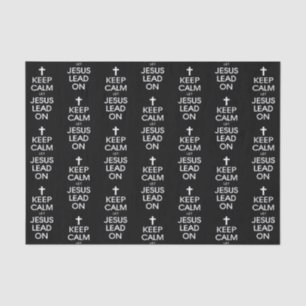 Keep Calm Let Jesus Lead On - Christian Religious Tissue Paper