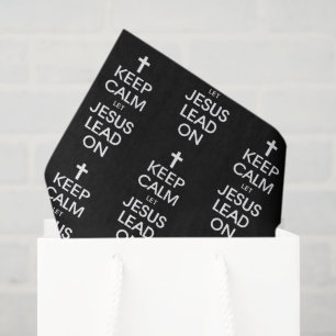 Keep Calm Let Jesus Lead On - Christian Religious Tissue Paper