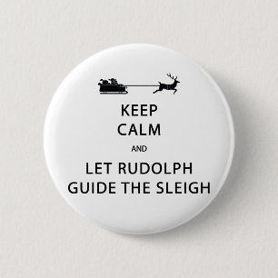 Keep Calm Let Rudolph Guide Sleigh 2 Inch Round Button