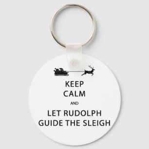 Keep Calm Let Rudolph Guide Sleigh Keychain