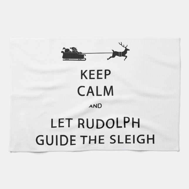 Keep Calm Let Rudolph Guide Sleigh Kitchen Towel (Horizontal)
