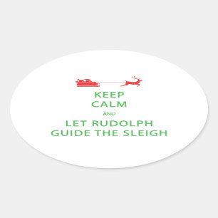 Keep Calm Let Rudolph Guide Sleigh Oval Sticker