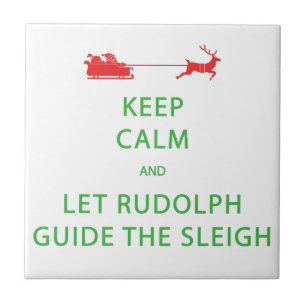 Keep Calm Let Rudolph Guide Sleigh Tile