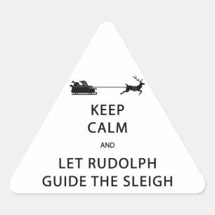 Keep Calm Let Rudolph Guide Sleigh Triangle Sticker