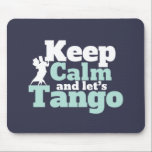 Keep Calm Let's Tango Funny Ballroom Dancing Dance Mouse Pad<br><div class="desc">Keep Calm and Let's Tango. Funny ballroom dancing design for those who love to dance to the music beat with your partner. Cool and simple merchandise for professional Tango dancer. Perfect to celebrate dance performance on National Dance Day. Great Christmas gift and birthday present for family and friends.</div>
