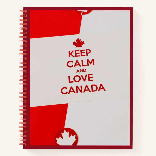 Keep Calm Love Canada Patriotic Maple Leaf  Notebook (Front)
