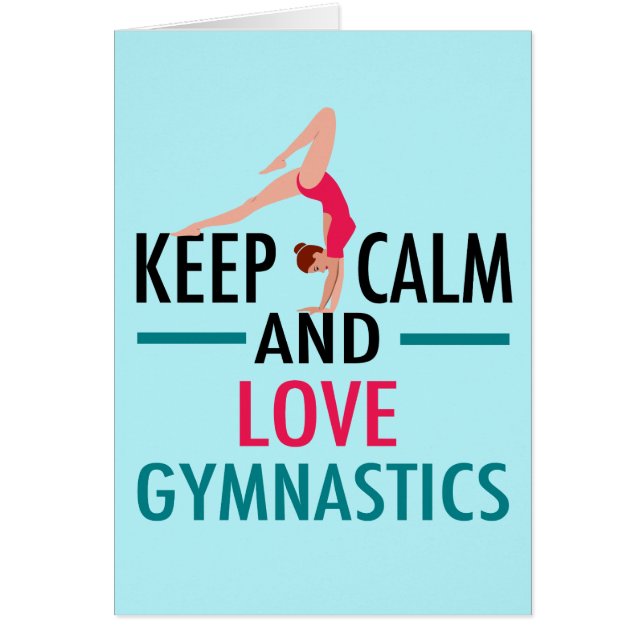 Keep Calm Love Gymnastics Beautiful Gymnast Card (Front)