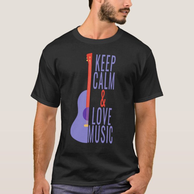 Keep Calm & Love Music! T-Shirt (Front)