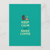 Keep Calm & Make Coffee