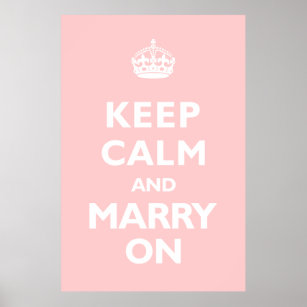 Keep Calm & Marry On- Any Colour! Poster