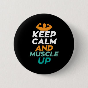 Keep Calm Muscle Up Funny Gym Fitness Body Builder 2 Inch Round Button