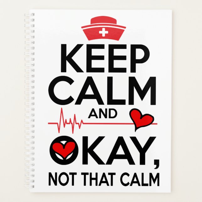 Keep calm okay not that calm funny nursing humour planner (Front)
