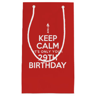 Keep Calm Only 29th Birthday Small Gift Bag