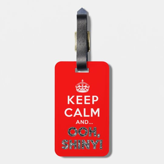 Keep Calm Ooh Shiny Bag Tag