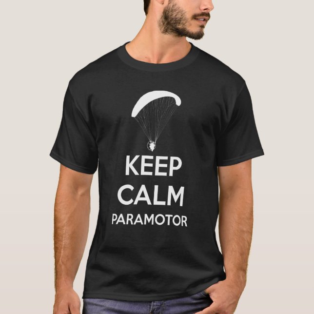 Keep Calm Paramotor Pilot T-Shirt (Front)