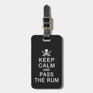Keep Calm & Pass The Rum custom luggage tag