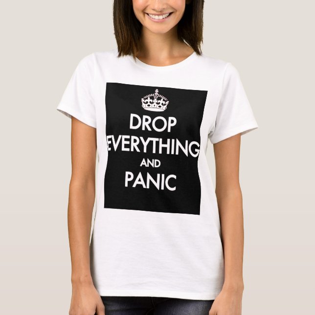 Keep Calm? Pfft! T-Shirt (Front)