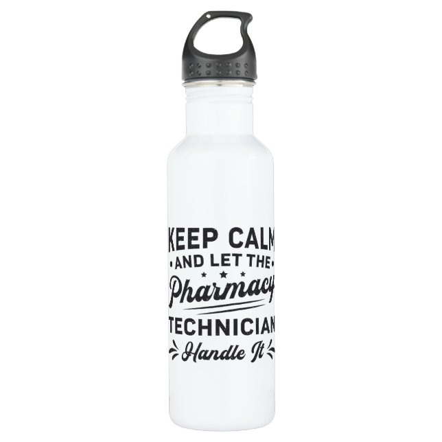 Keep Calm Pharmacy Technician Funny Pharmacist 710 Ml Water Bottle (Front)