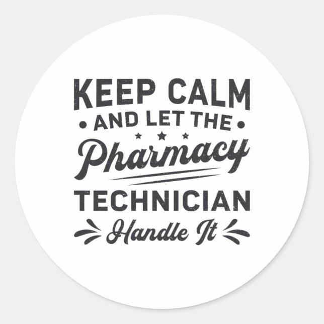 Keep Calm Pharmacy Technician Funny Pharmacist Classic Round Sticker (Front)
